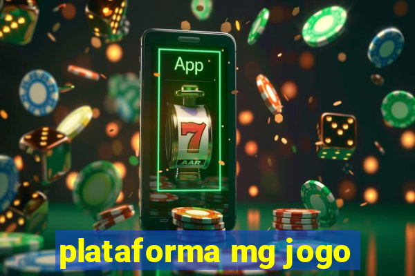 plataforma mg jogo